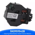 Steering Wheel Button Switch Control Module For Golf Tiguan Jetta 5K0959542B. Fixed Price $57.94.