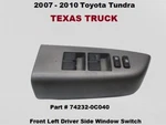 742320C040 07 10 Toyota Tundra Front Left Driver Door Master Window Switch. Fixed Price $59.00.