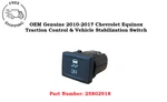 25802918 Oem 2010-2017 Chevrolet Equinox Traction Control & Stabilization Switch. Fixed Price $29.99.