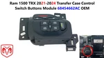 Ram 1500 Trx 2021-2024 Transfer Case Control Switch Buttons Module 68454662AC. Fixed Price $75.00.