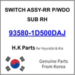 Genuine 93580-1D500DAJ Switch Assy-rr Power Window Sub For Hyundai / Kia. Fixed Price $13.99.