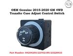 84254255 Oem 2015-2020 Chevrolet Gmc 4WD Transfer Case Adjust Control Switch. Fixed Price $29.99.