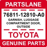 76811-12810-A0 Toyota Oem Genuine Garnish, Luggage Compartment Door, Outside. Fixed Price $118.85.
