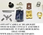 1955/1957 Cadillac Headlight Switch Slide And Sweep Arm Contact Assembly. Fixed Price $110.00.