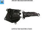2118217979 03 To Mercedes Benz E320 E350 W211 Left Front Seat & Mirror Switch. Fixed Price $69.00.