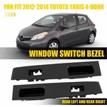 For 2012-2014 Toyota Yaris 4DOOR Sedan Power Window Switch Bezel Trim Rear 2PCS. Fixed Price $37.99.