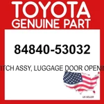 Toyota Genuine 84840-53032 Switch Assy Luggage Door Opening 8484053032 Oem. Fixed Price $51.92.